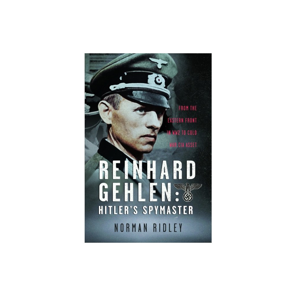 Pen & Sword Books Ltd Reinhard Gehlen: Hitler’s Spymaster (inbunden, eng)