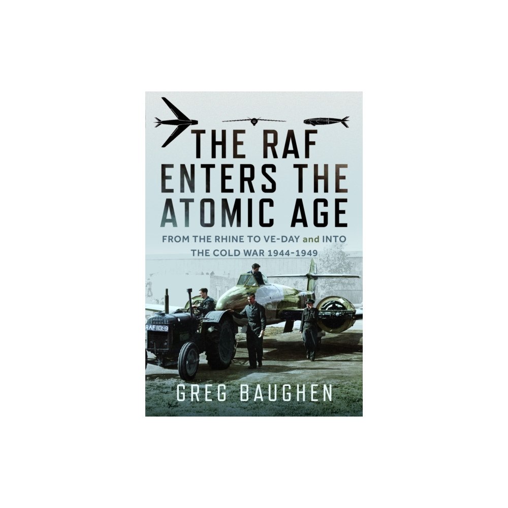 Pen & Sword Books Ltd The RAF Enters the Atomic Age (inbunden, eng)