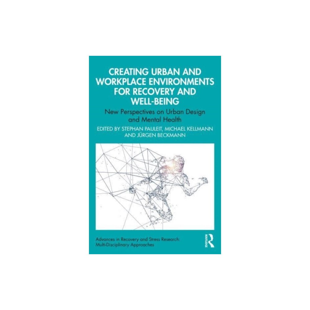 Taylor & francis ltd Creating Urban and Workplace Environments for Recovery and Well-being (häftad, eng)