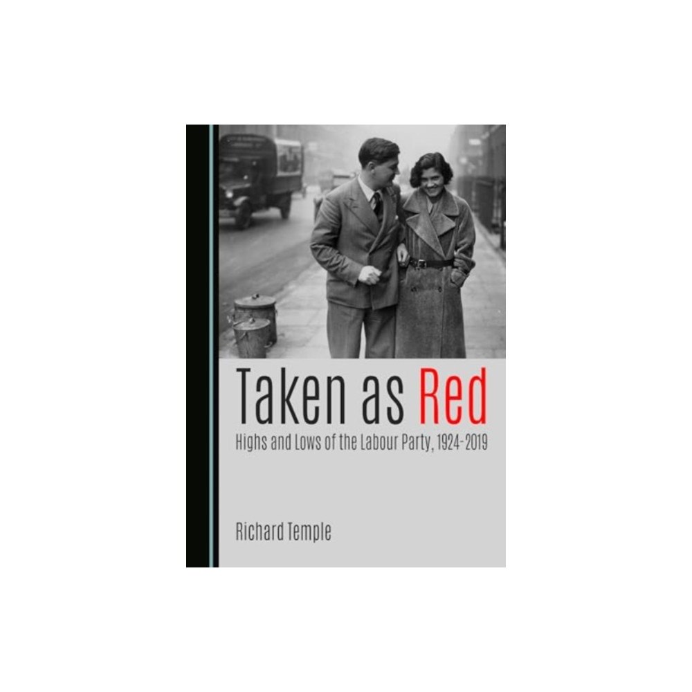 Cambridge Scholars Publishing Taken as Red, Highs and Lows of the Labour Party, 1924-2019 (inbunden, eng)