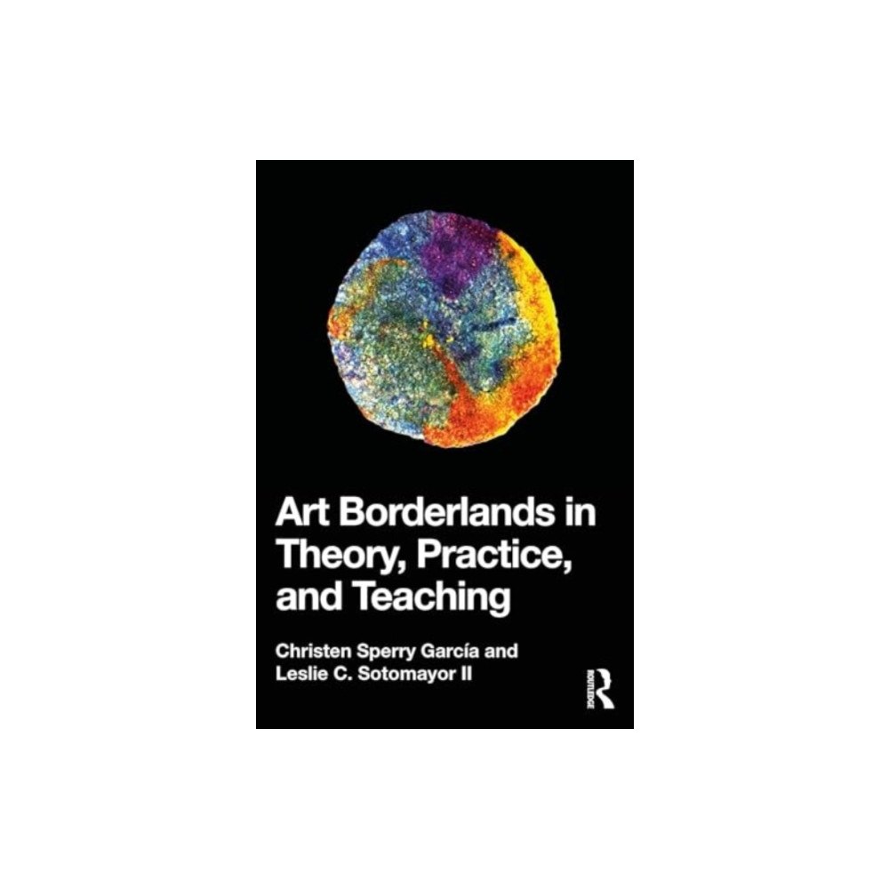 Taylor & francis ltd Art Borderlands in Theory, Practice, and Teaching (häftad, eng)