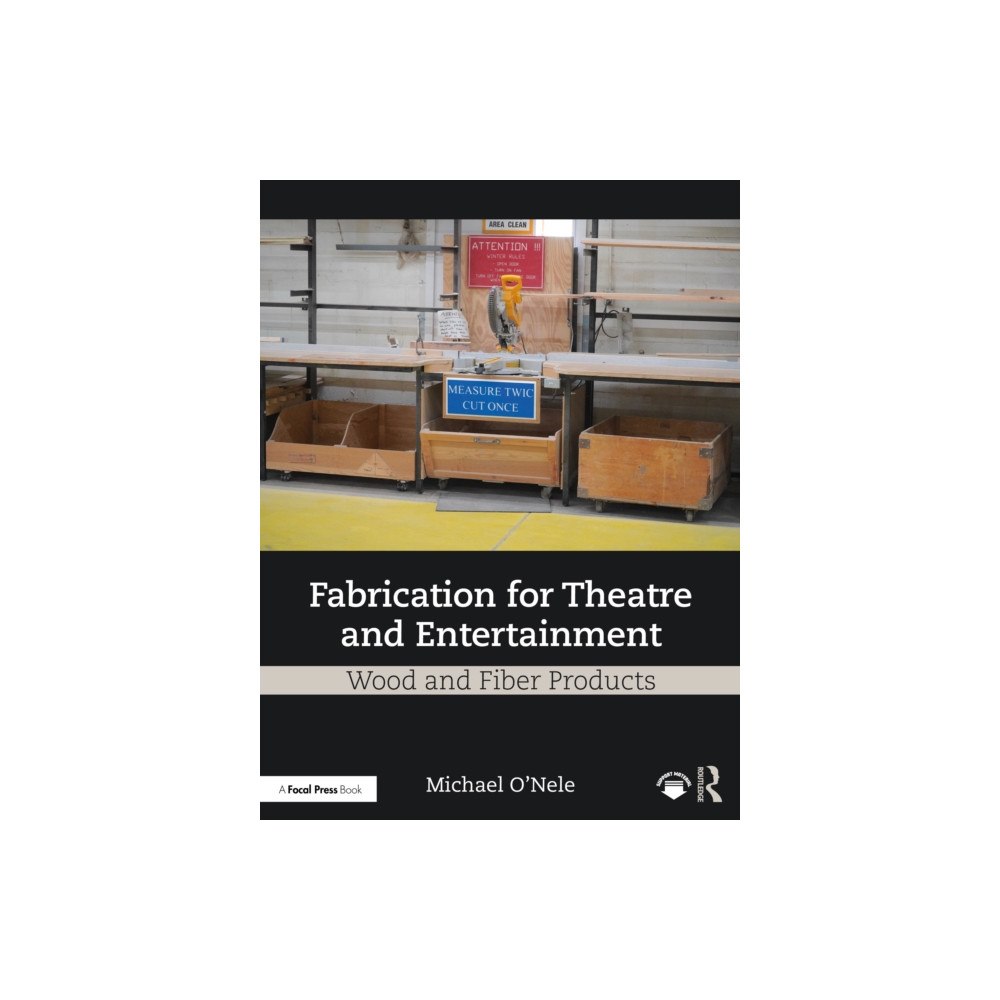 Taylor & francis ltd Fabrication for Theatre and Entertainment: Wood and Fiber Products (häftad, eng)