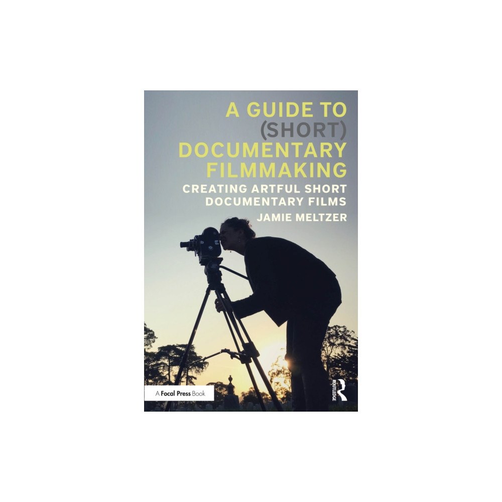 Taylor & francis ltd A Guide to (Short) Documentary Filmmaking (häftad, eng)
