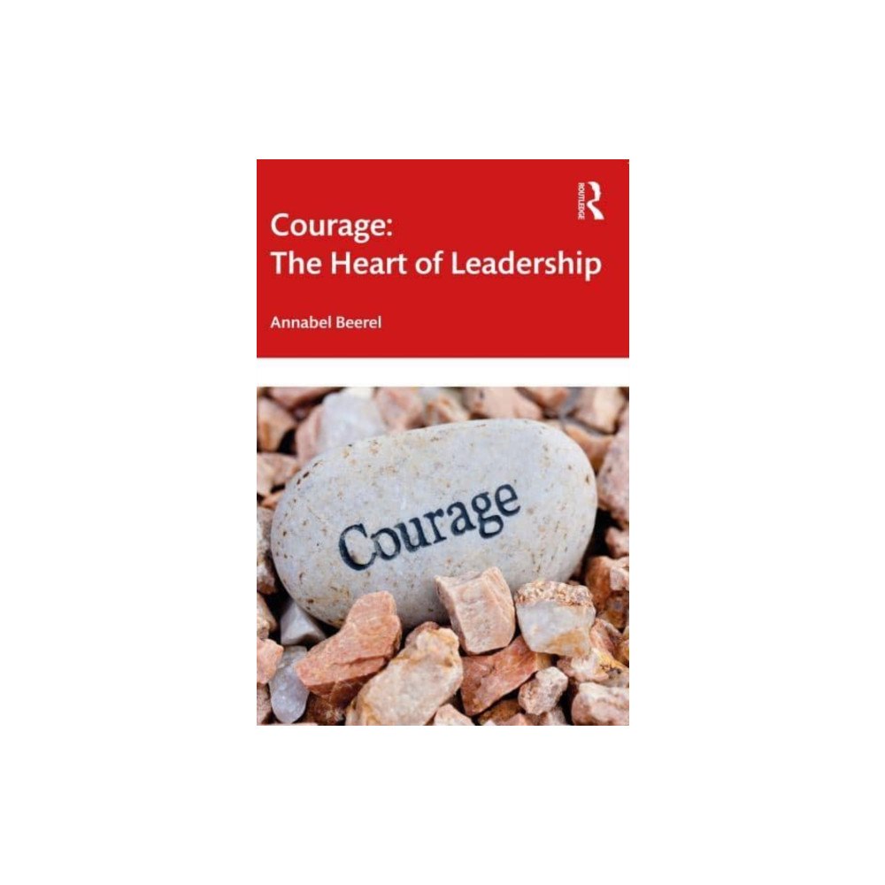 Taylor & francis ltd Courage: The Heart of Leadership (häftad, eng)