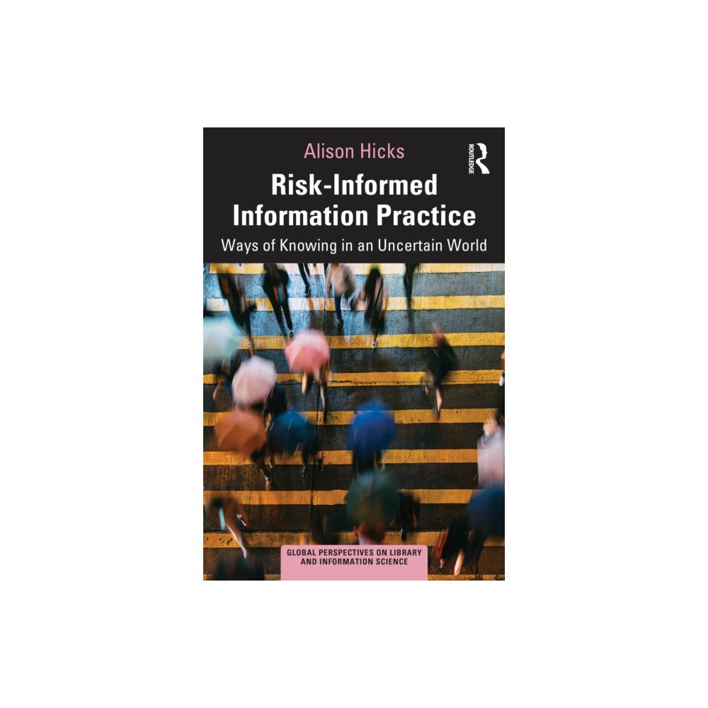 Taylor & francis ltd Risk-Informed Information Practice (häftad, eng)