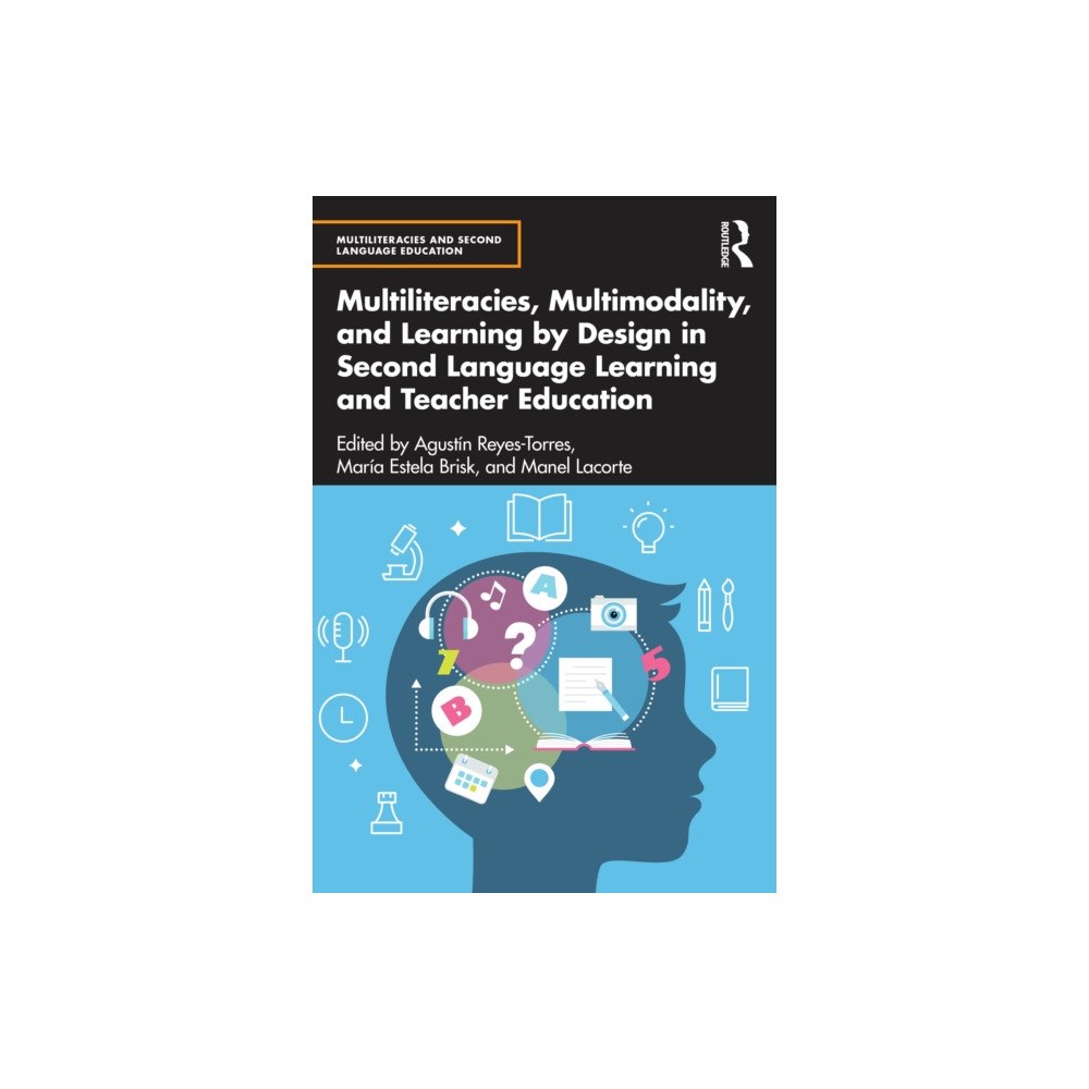 Taylor & francis ltd Multiliteracies, Multimodality, and Learning by Design in Second Language Learning and Teacher Education (häftad, eng)