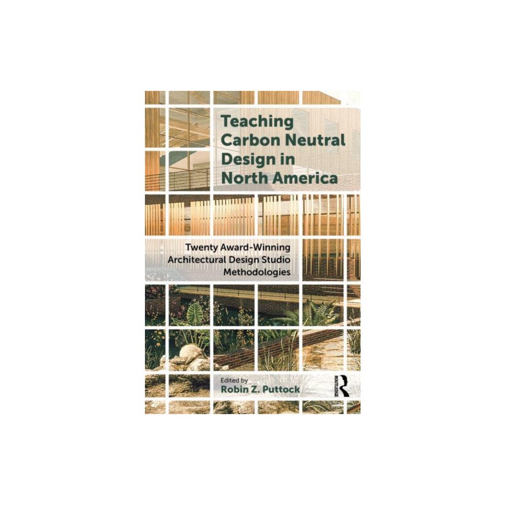 Taylor & francis ltd Teaching Carbon Neutral Design in North America (häftad, eng)