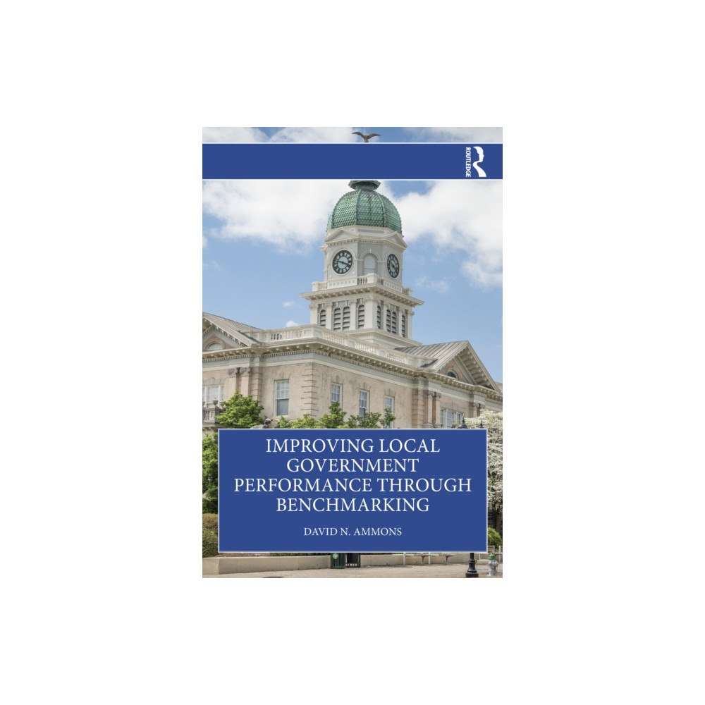 Taylor & francis ltd Improving Local Government Performance through Benchmarking (häftad, eng)
