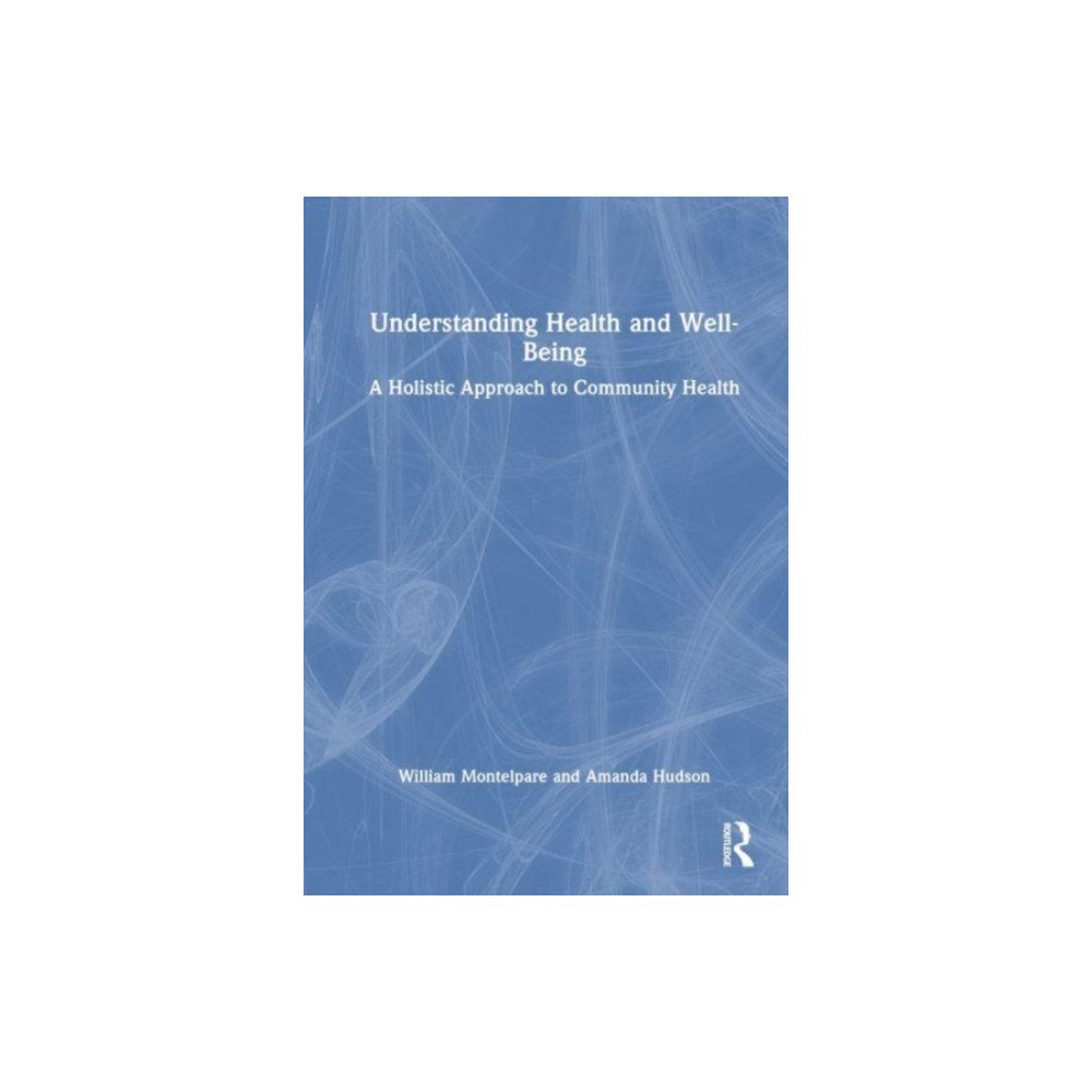 Taylor & francis ltd Understanding Health and Well-Being (häftad, eng)