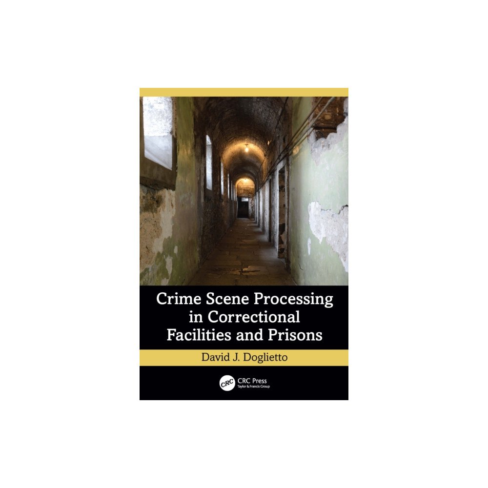 Taylor & francis ltd Crime Scene Processing in Correctional Facilities and Prisons (häftad, eng)