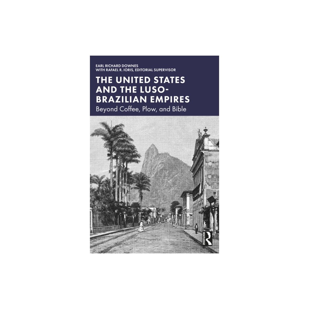 Taylor & francis ltd The United States and the Luso-Brazilian Empires (häftad, eng)