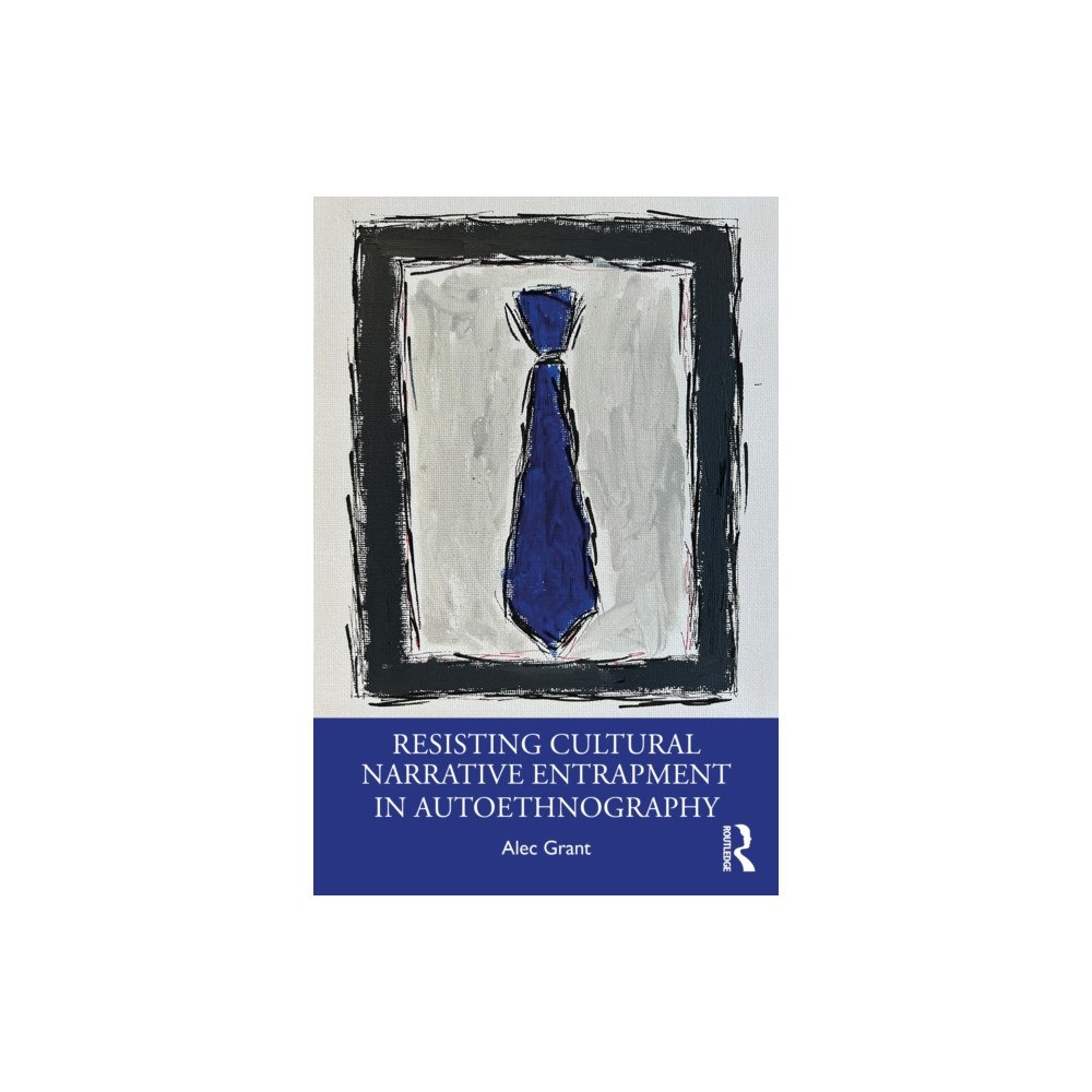 Taylor & francis ltd Resisting Cultural Narrative Entrapment in Autoethnography (häftad, eng)
