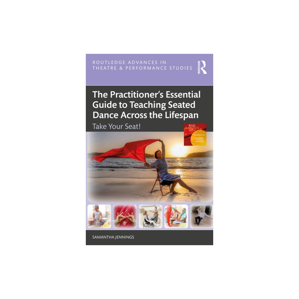 Taylor & francis ltd The Practitioner’s Essential Guide to Teaching Seated Dance Across the Lifespan (häftad, eng)