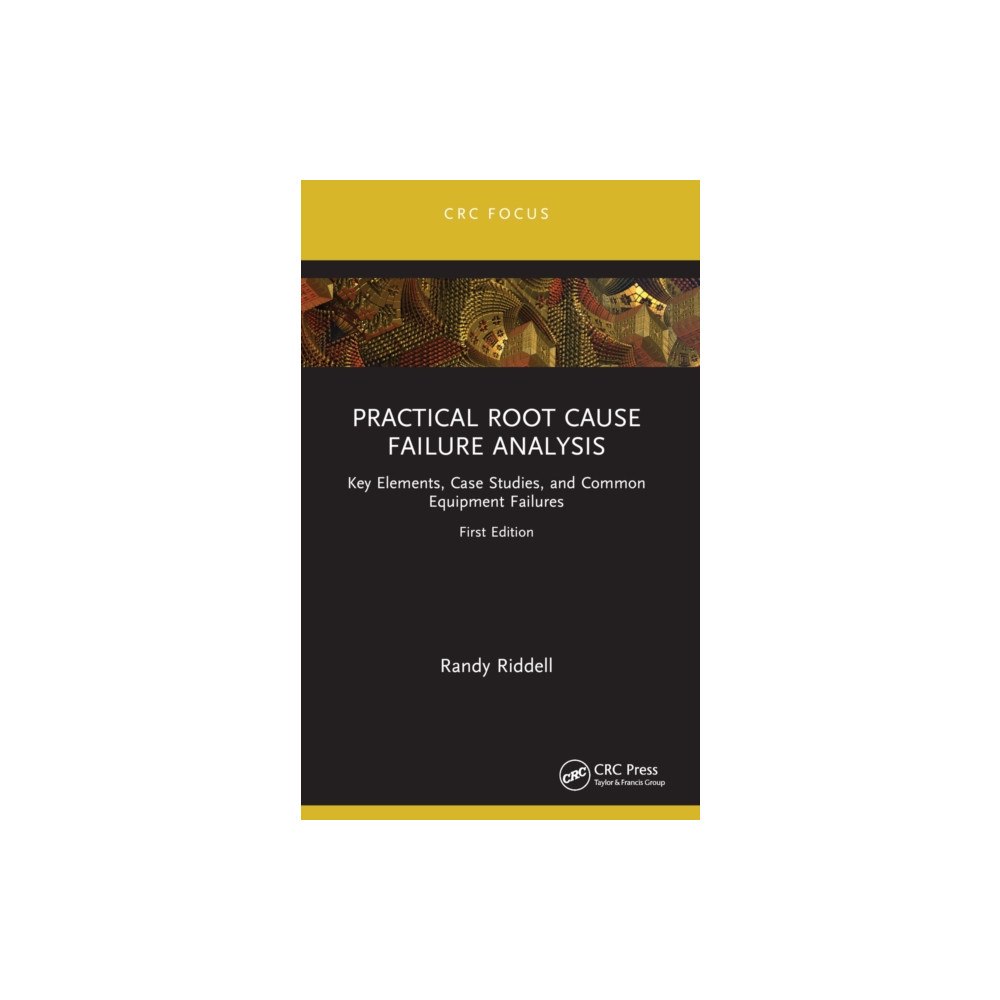 Taylor & francis ltd Practical Root Cause Failure Analysis (häftad, eng)