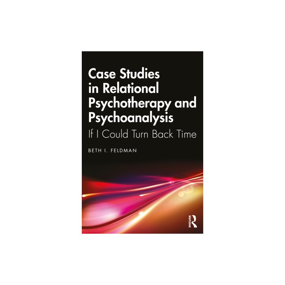 Taylor & francis ltd Case Studies in Relational Psychotherapy and Psychoanalysis (häftad, eng)