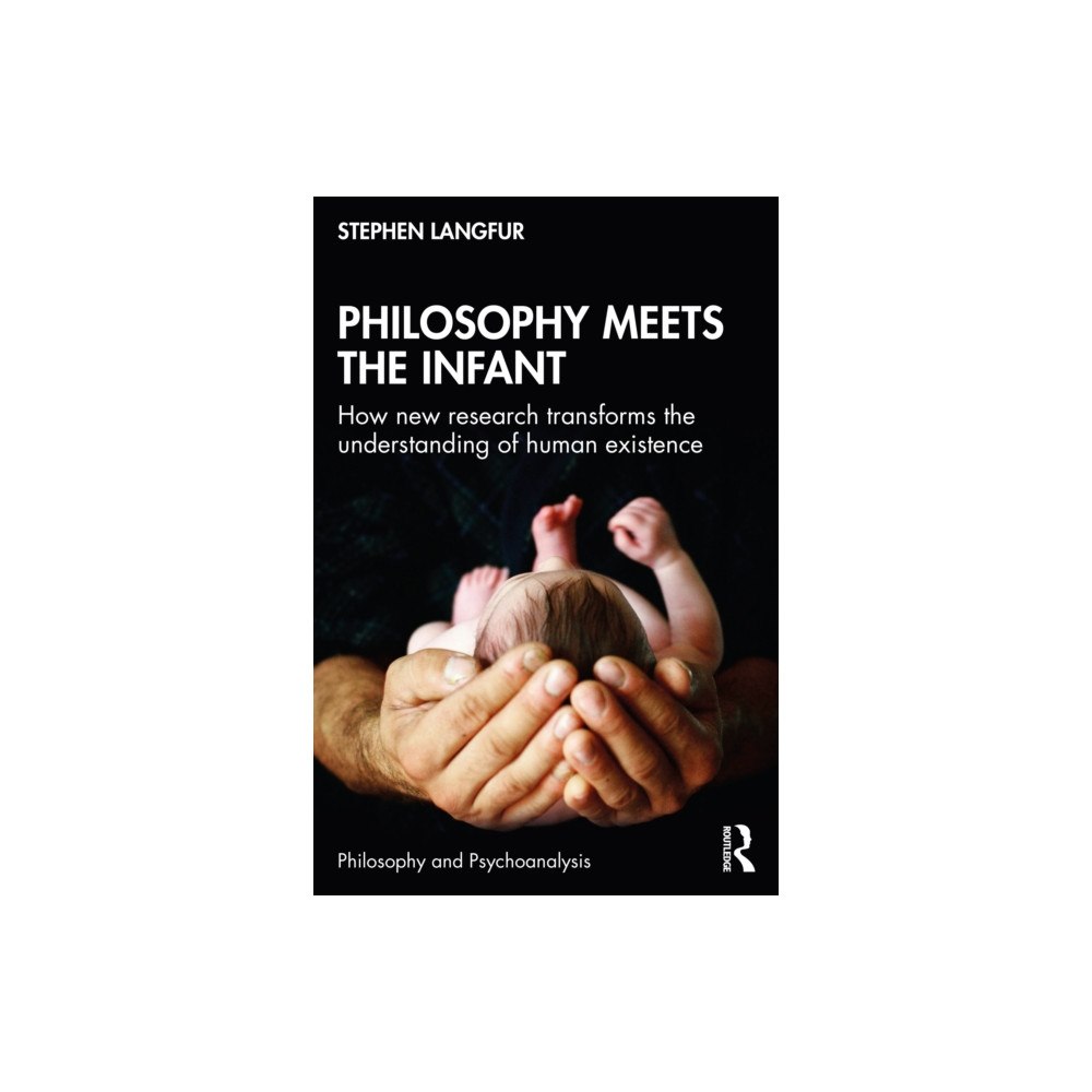 Taylor & francis ltd Philosophy Meets the Infant (häftad, eng)