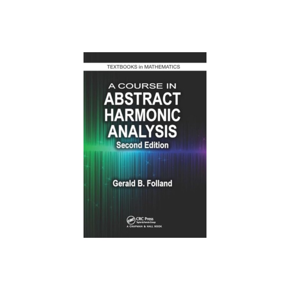 Taylor & francis ltd A Course in Abstract Harmonic Analysis (häftad, eng)