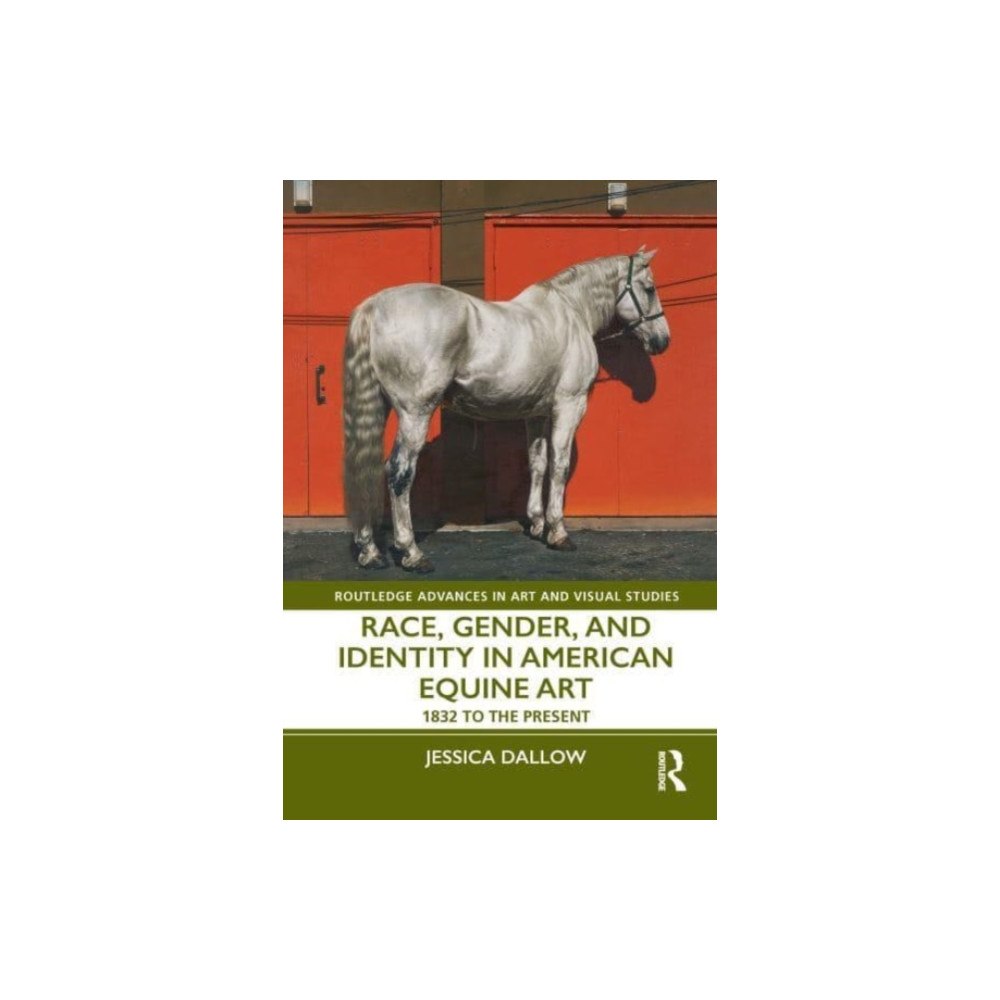 Taylor & francis ltd Race, Gender, and Identity in American Equine Art (häftad, eng)