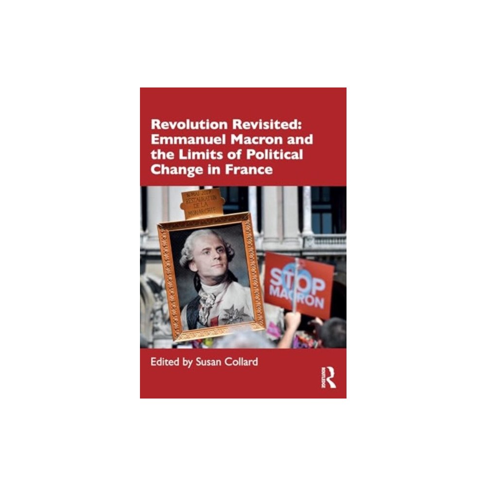 Taylor & francis ltd Revolution Revisited: Emmanuel Macron and the Limits of Political Change in France (häftad, eng)