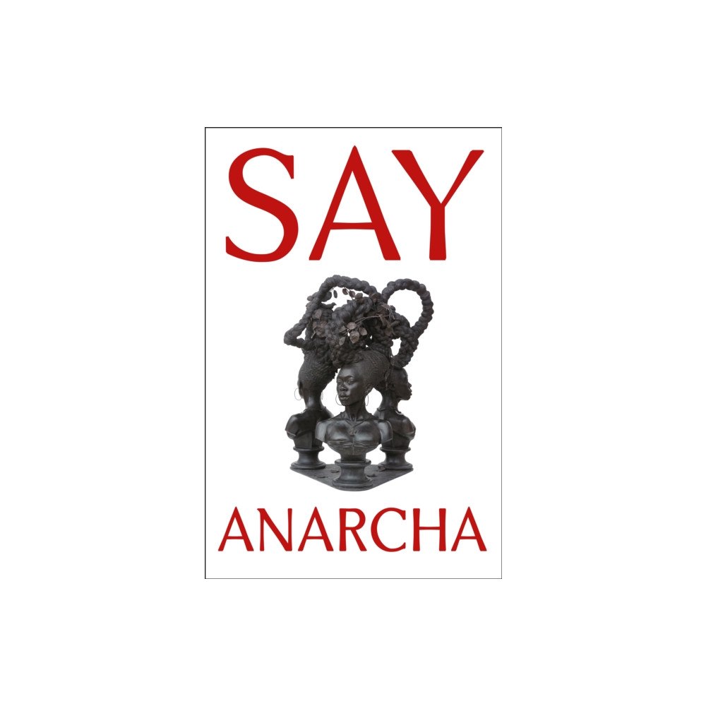 Henry Holt & Company Inc Say Anarcha (häftad, eng)