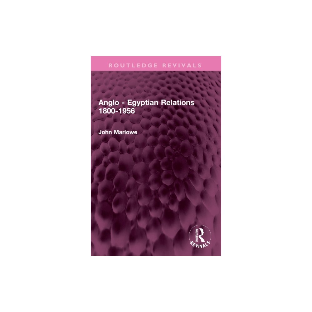 Taylor & francis ltd Anglo - Egyptian Relations 1800-1956 (häftad, eng)