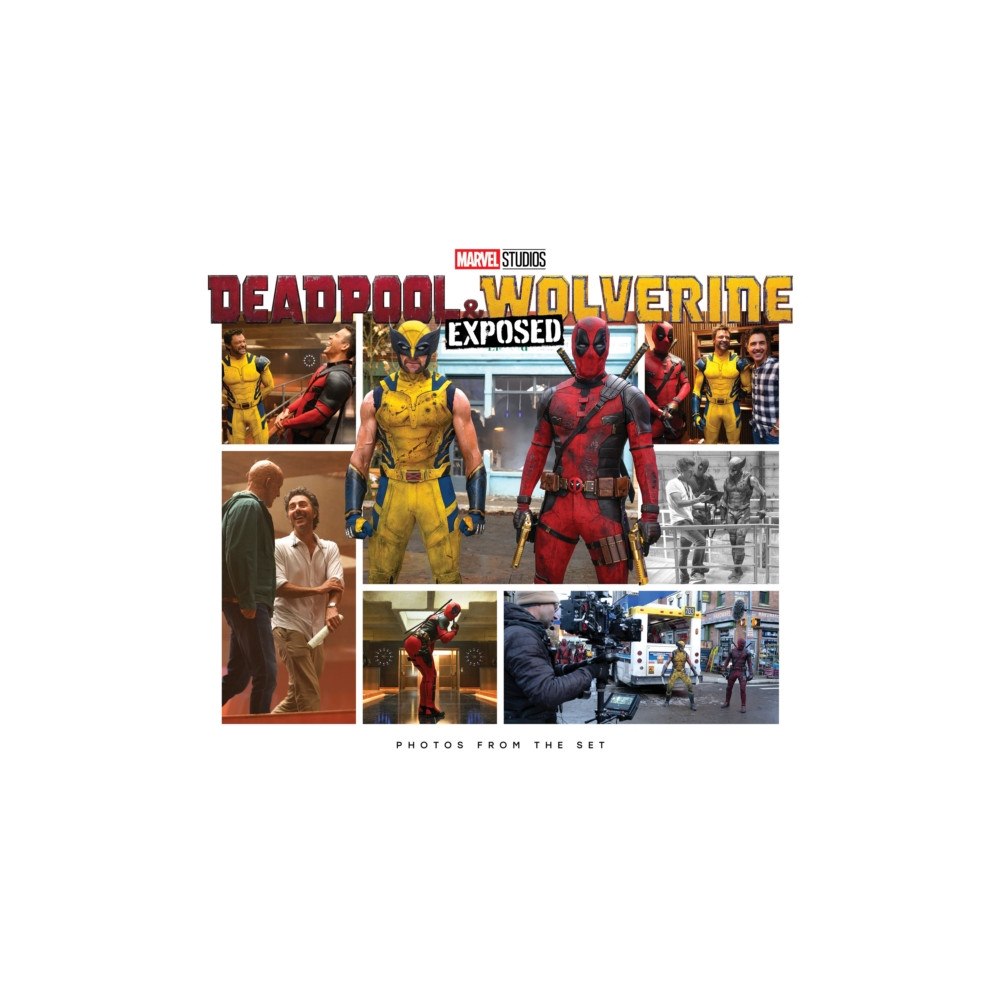 Marvel Comics Marvel Studios' Deadpool & Wolverine: Exposed - Photos From The Set (inbunden, eng)