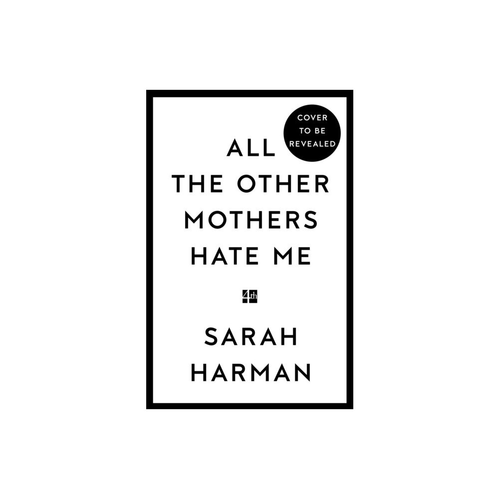 HarperCollins Publishers All The Other Mothers Hate Me (inbunden, eng)