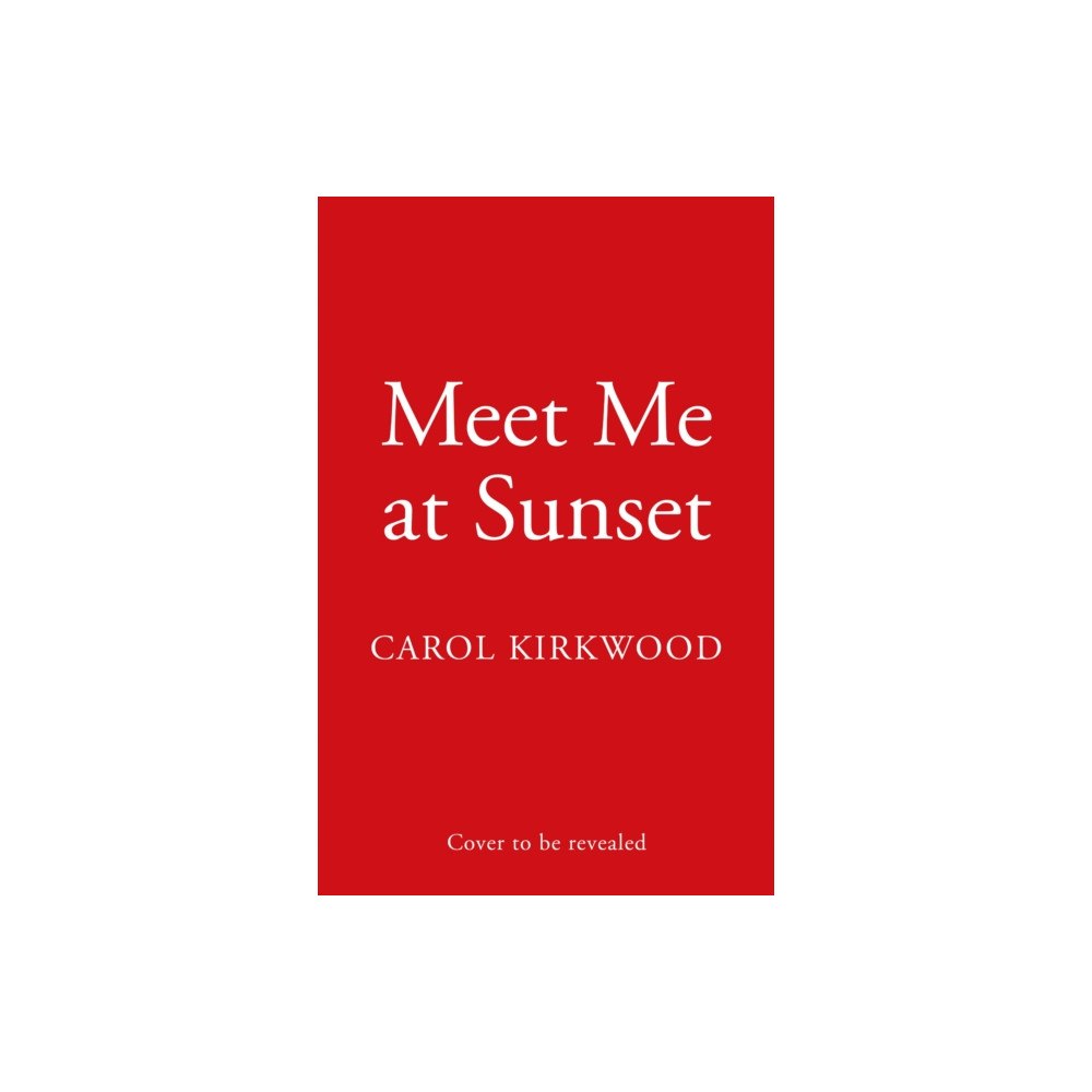 HarperCollins Publishers Meet Me at Sunset (inbunden, eng)