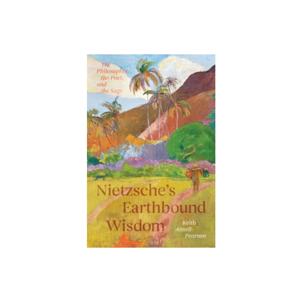 The university of chicago press Nietzsche's Earthbound Wisdom (inbunden, eng)
