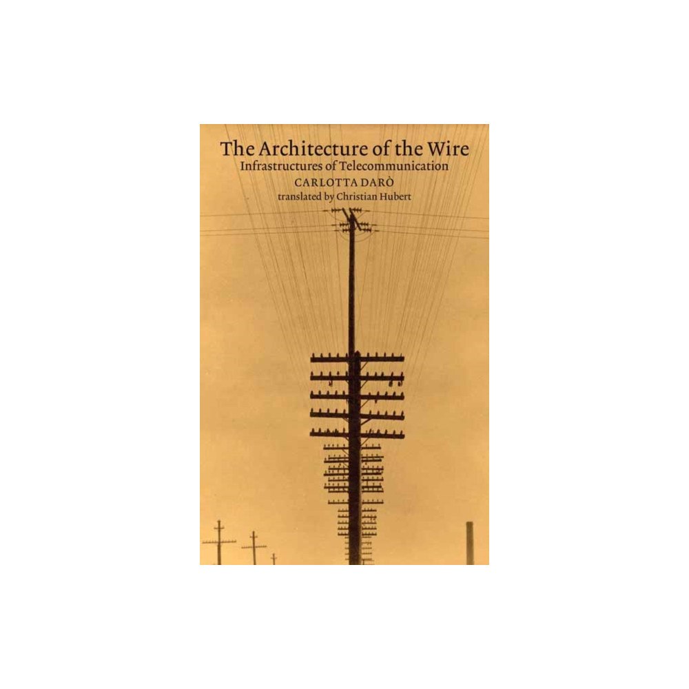 Mit press ltd The Architecture of the Wire (häftad, eng)