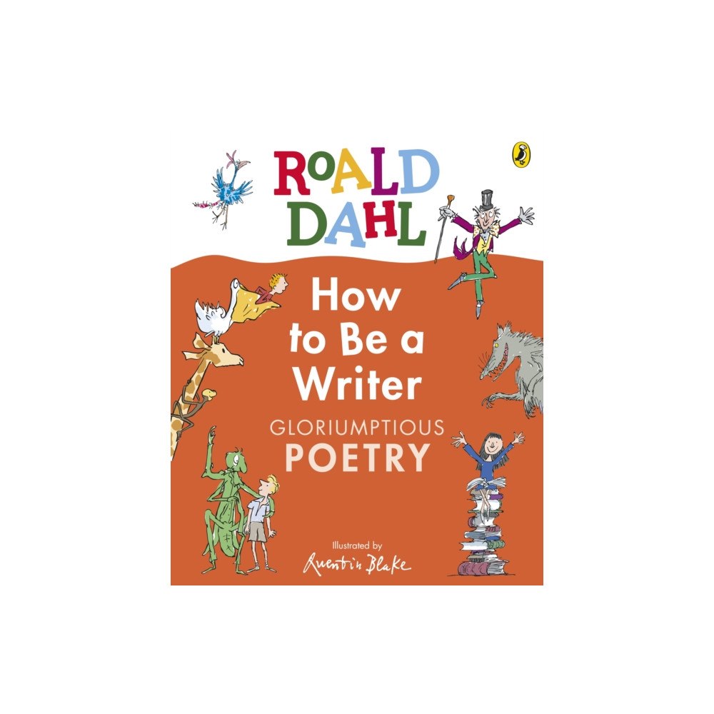 Penguin Random House Children's UK Roald Dahl How to Be a Writer: Gloriumptious Poetry (inbunden, eng)