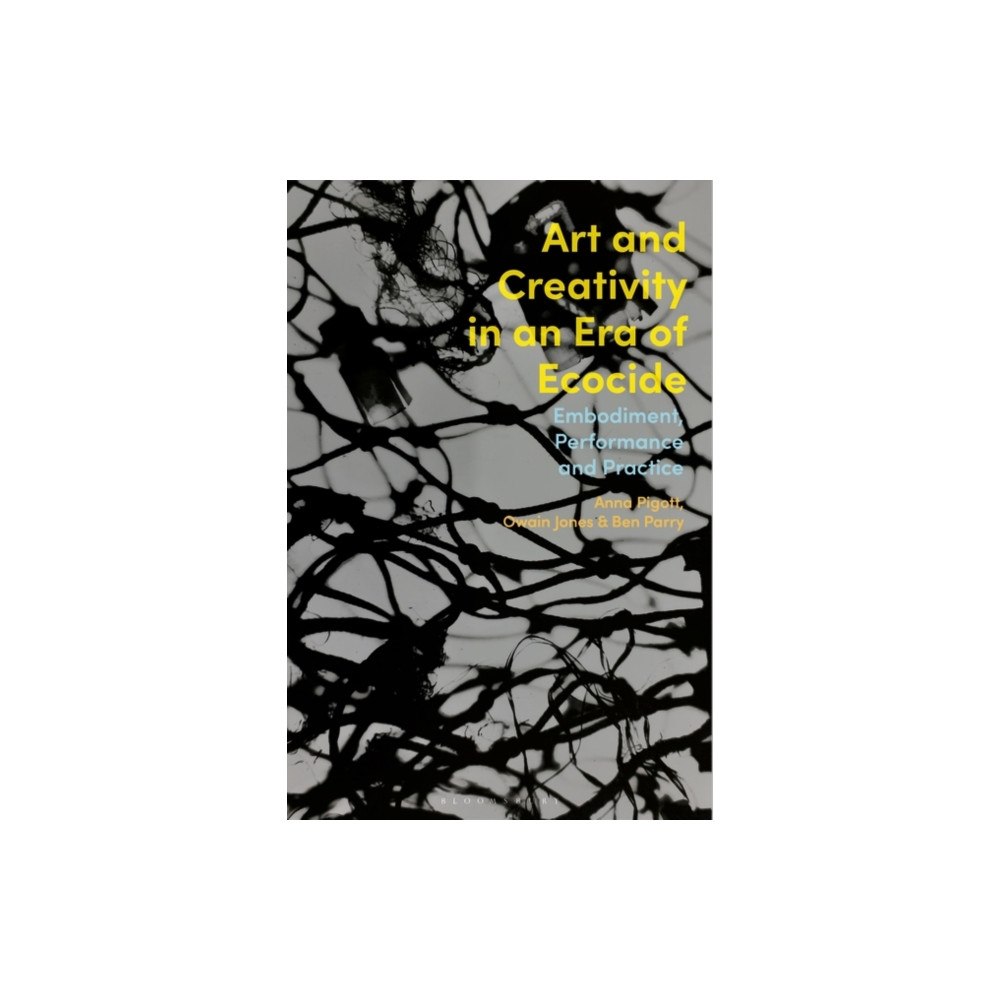 Bloomsbury Publishing PLC Art and Creativity in an Era of Ecocide (häftad, eng)