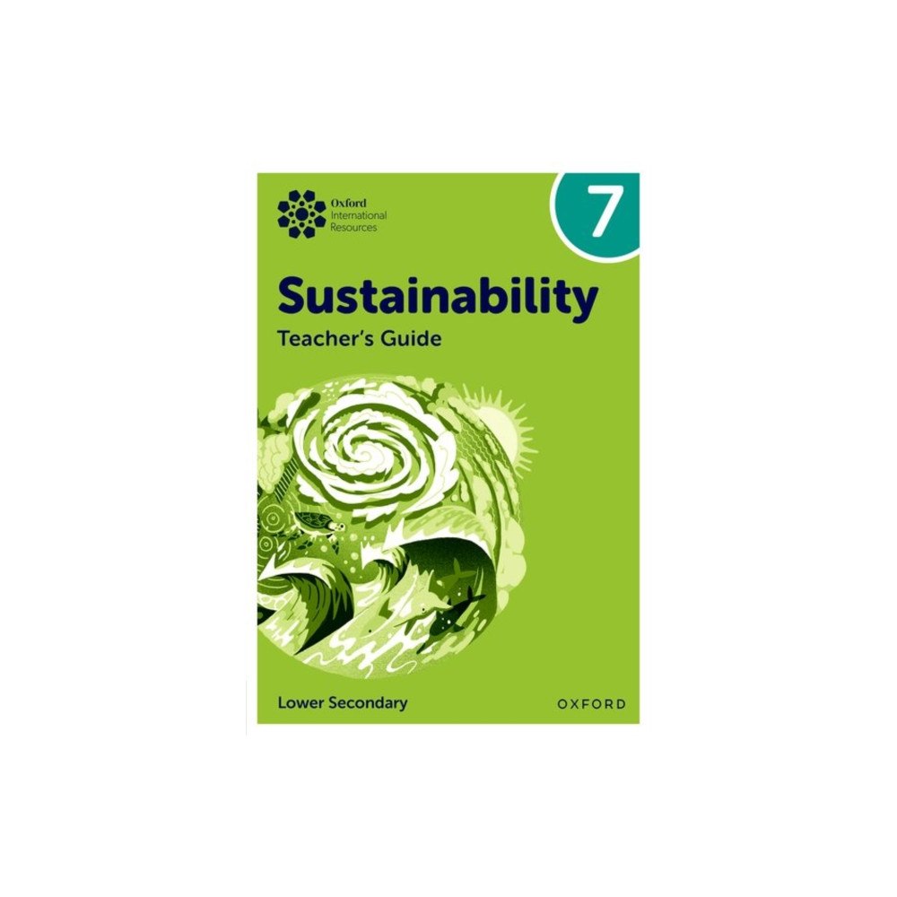 Oxford University Press Oxford International Sustainability: Teacher's Guide 7 (Lower Secondary) (häftad, eng)