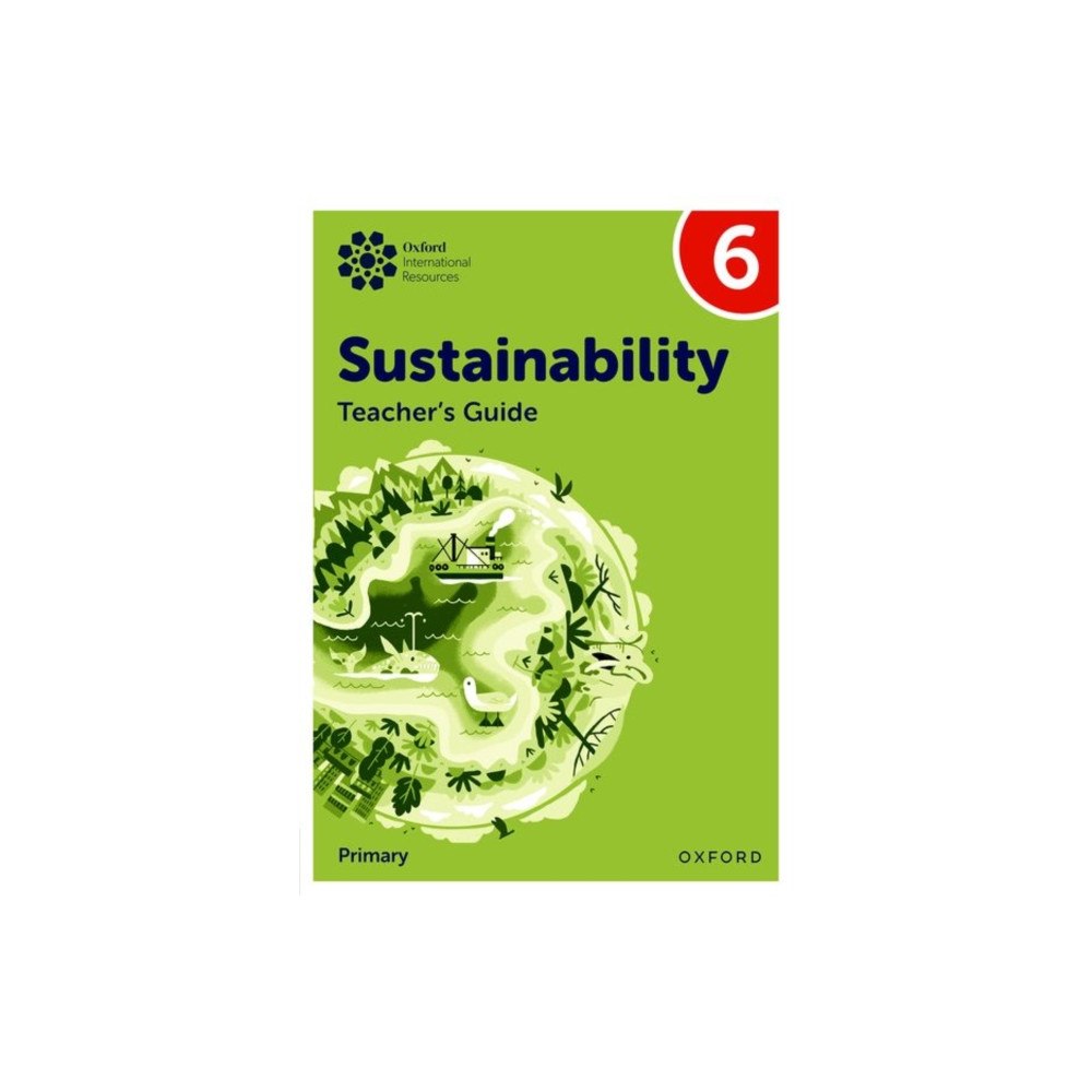 Oxford University Press Oxford International Sustainability: Teacher's Guide 6 (Primary) (häftad, eng)