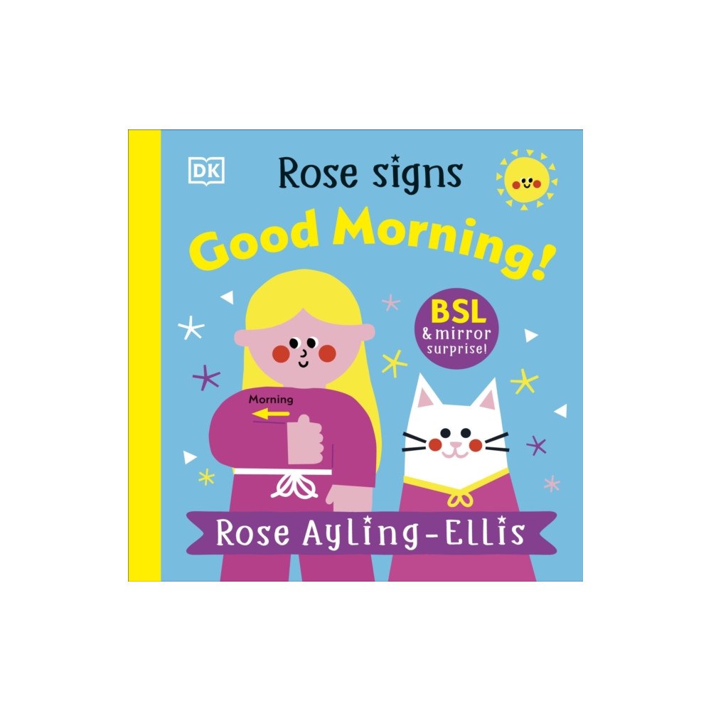 Dorling Kindersley Ltd Rose Signs Good Morning! (bok, board book, eng)