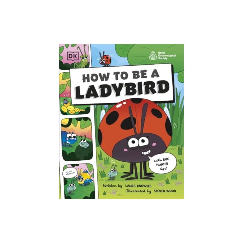Dorling Kindersley Ltd How to be a Ladybird (in association with the Royal Entomological Society) (häftad, eng)
