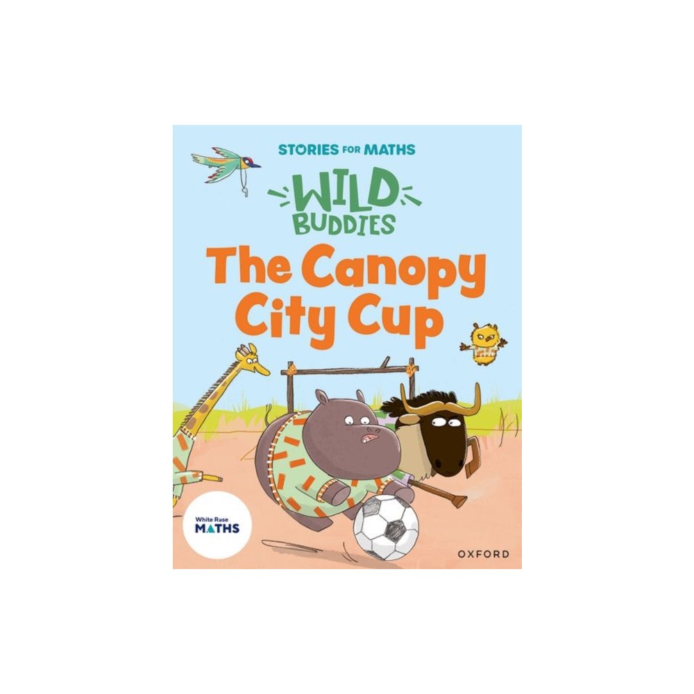 Oxford University Press Stories for Maths: EYFS: The Canopy City Cup (Shapes with 4 sides) (häftad, eng)