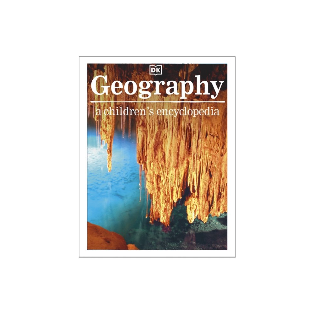 Dorling Kindersley Ltd Geography A Children's Encyclopedia (inbunden, eng)