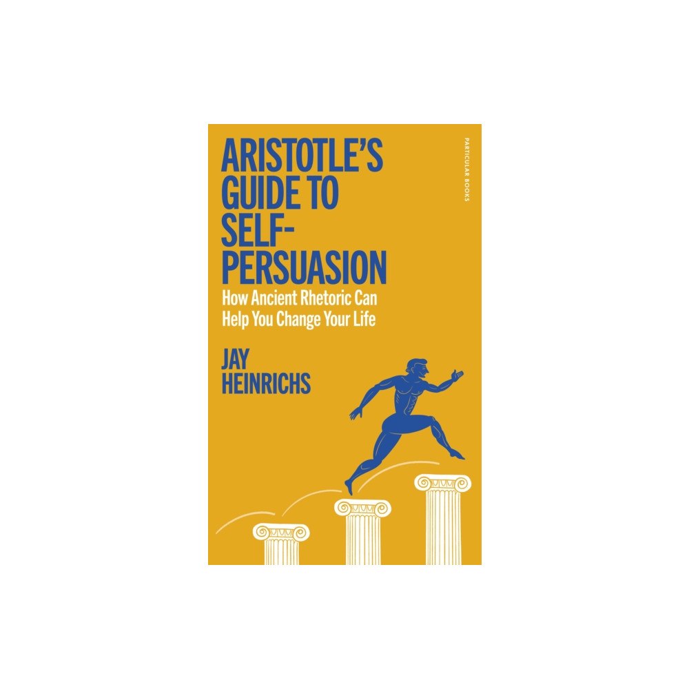 Penguin books ltd Aristotle's Guide to Self-Persuasion (inbunden, eng)