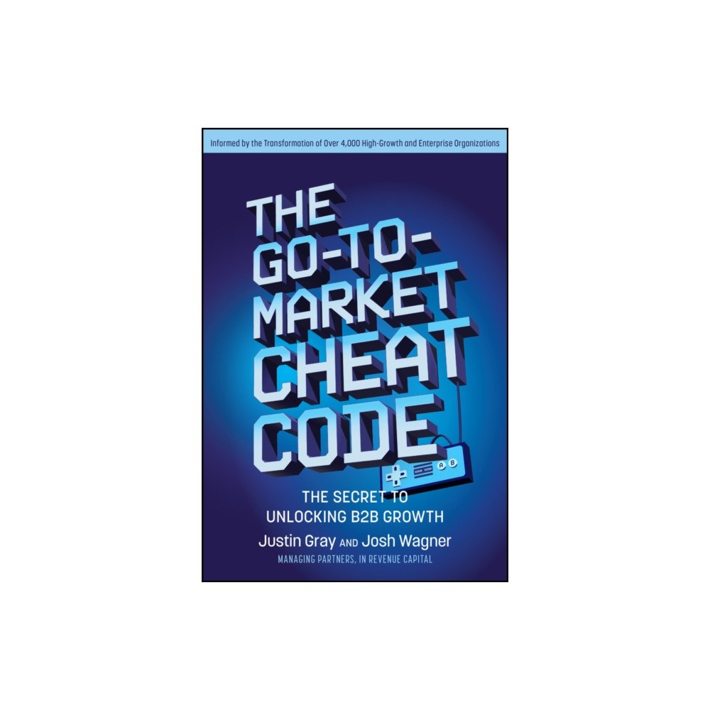 John Wiley & Sons Inc The Go-to-Market Cheat Code (inbunden, eng)