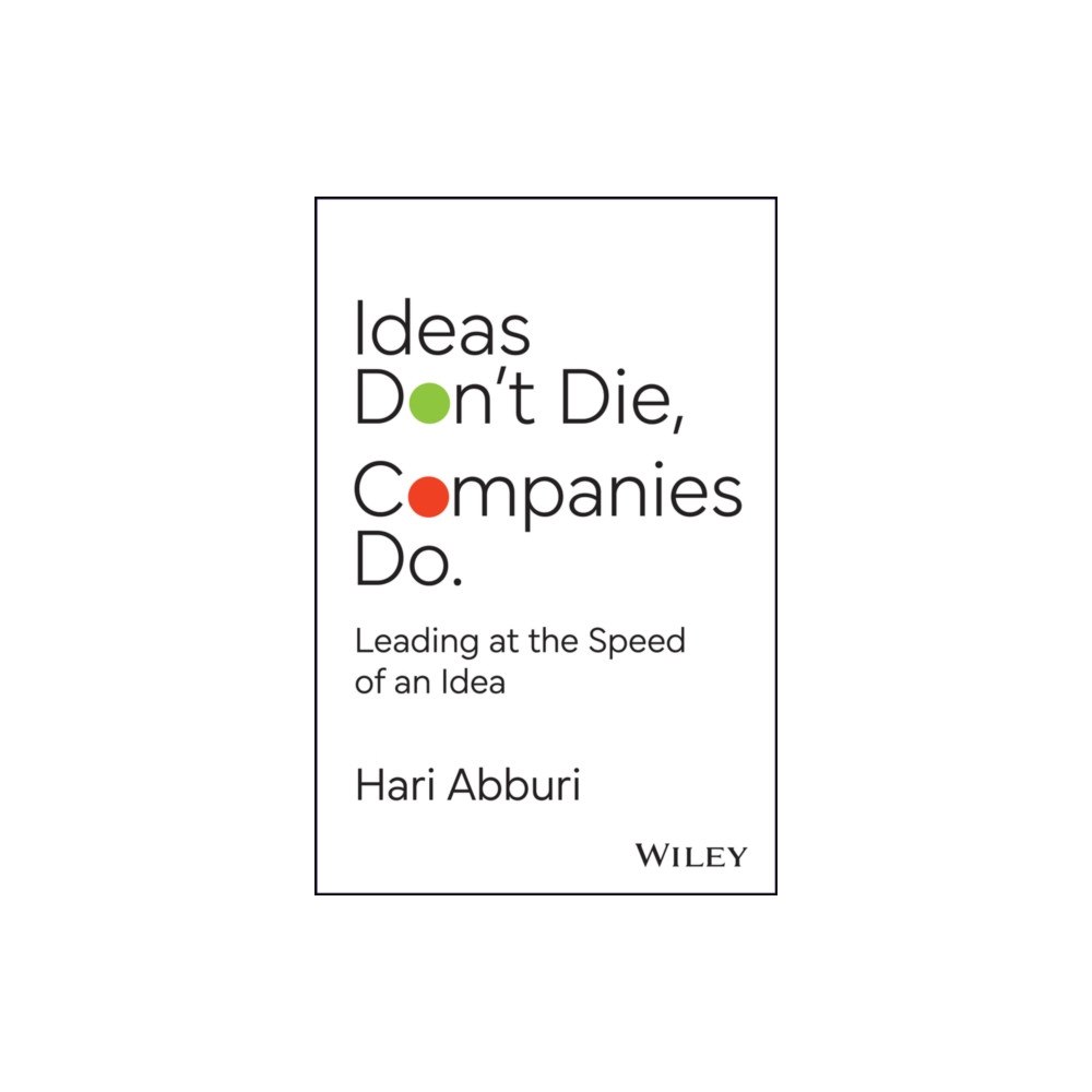 John Wiley & Sons Inc Ideas Don't Die. Companies Do. (inbunden, eng)