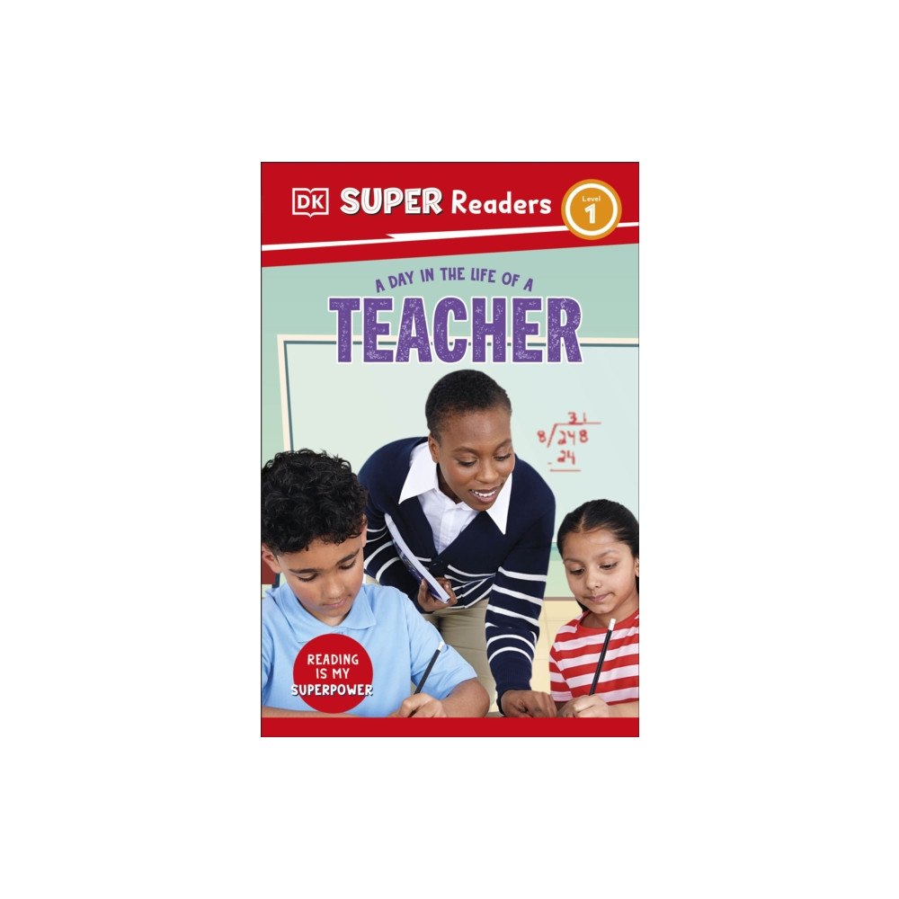 Dorling Kindersley Ltd DK Super Readers Level 1 A day in the Life of a Teacher (häftad, eng)