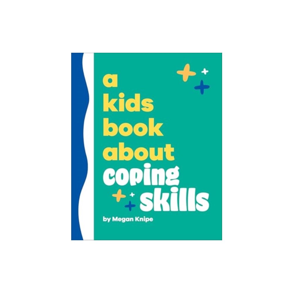 Dorling Kindersley Ltd A Kids Book About Coping Skills (inbunden, eng)
