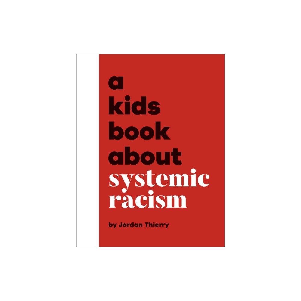 Dorling Kindersley Ltd A Kids Book About Systemic Racism (inbunden, eng)