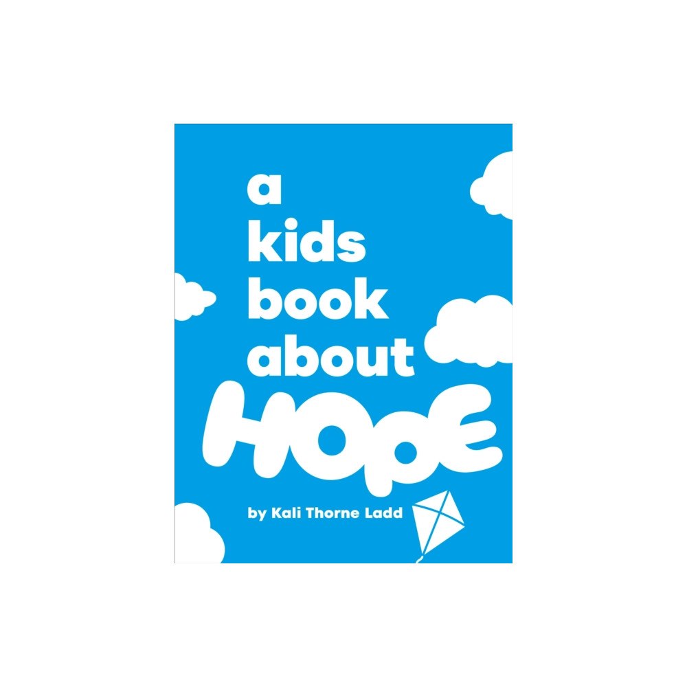 Dorling Kindersley Ltd A Kids Book About Hope (inbunden, eng)