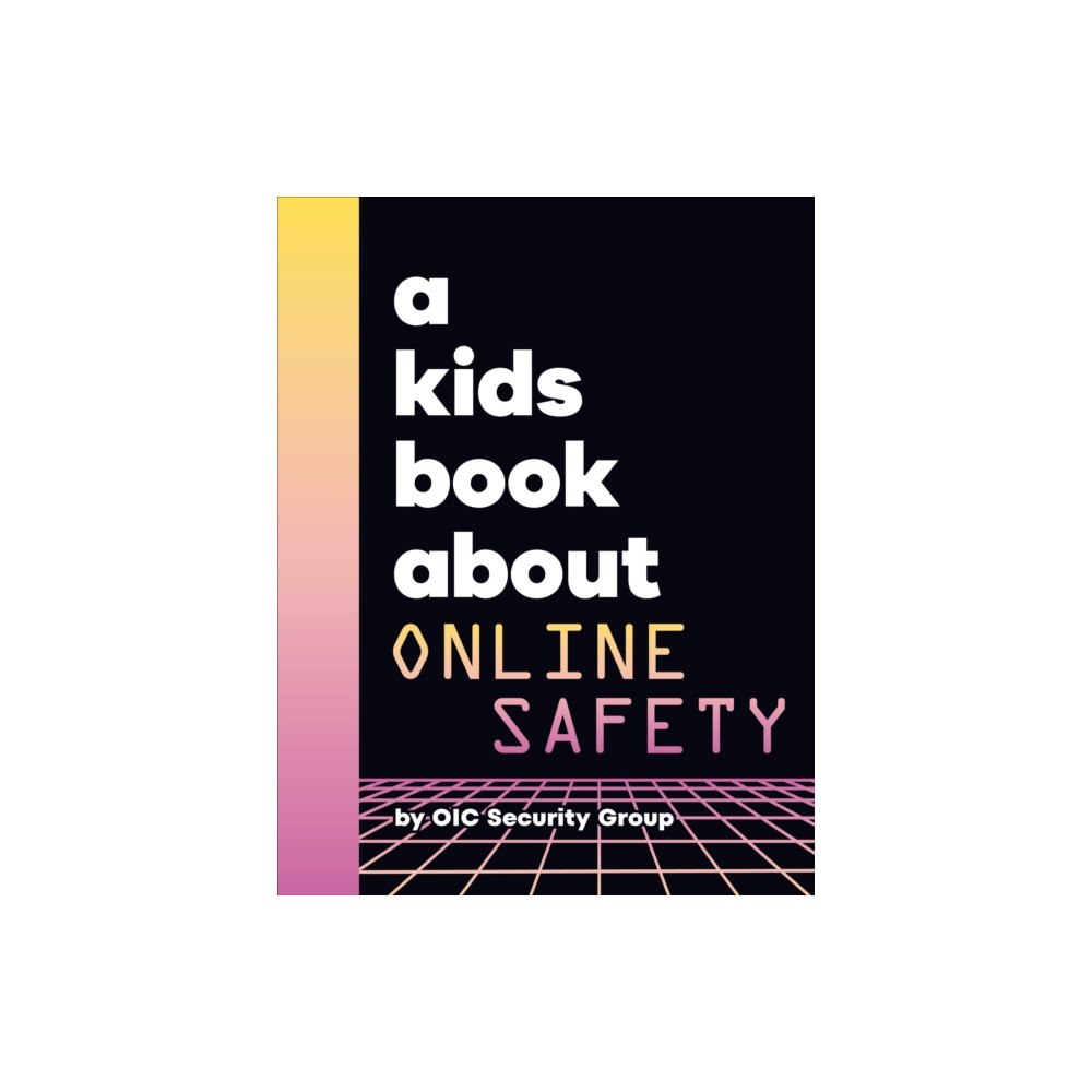 Dorling Kindersley Ltd A Kids Book About Online Safety (inbunden, eng)
