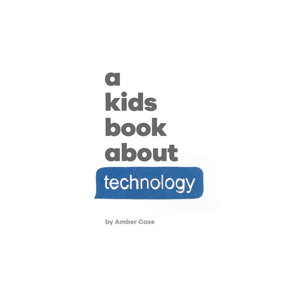 Dorling Kindersley Ltd A Kids Book About Technology (inbunden, eng)