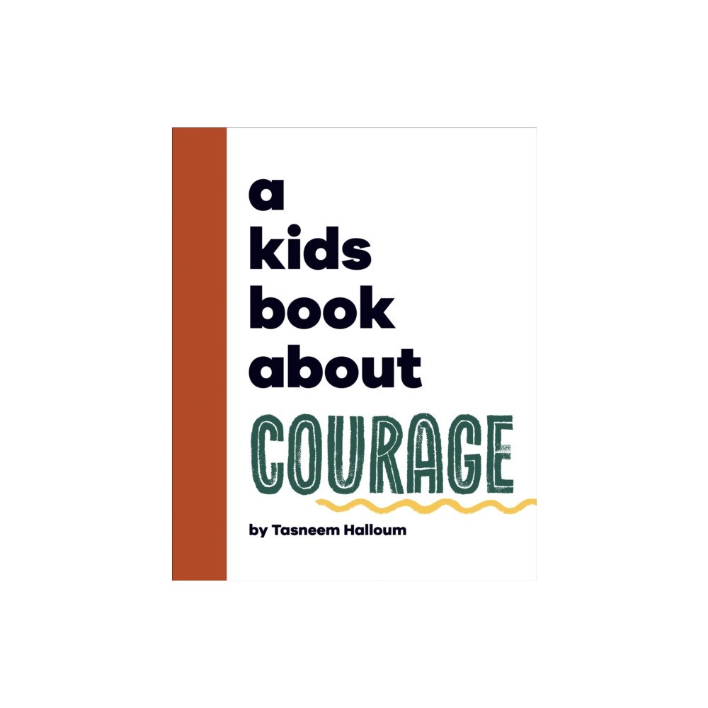 Dorling Kindersley Ltd A Kids Book About Courage (inbunden, eng)