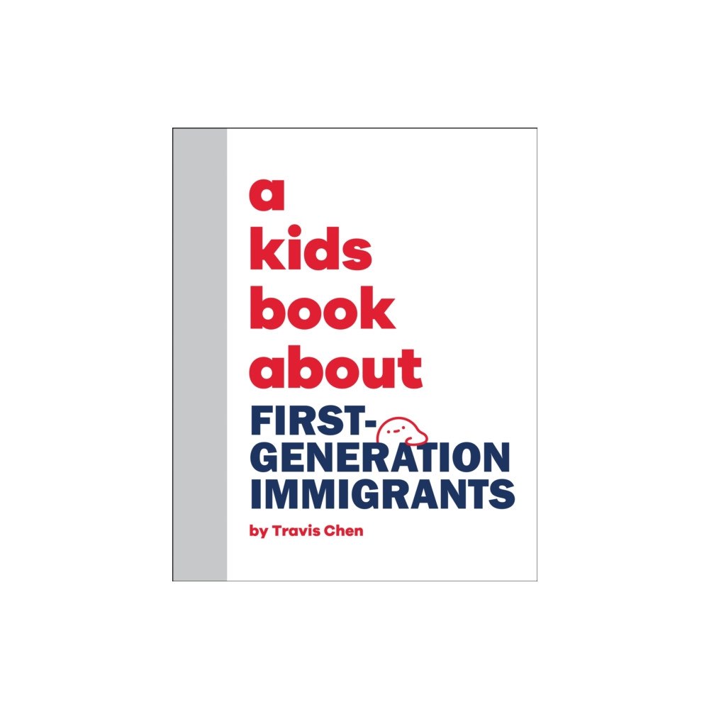 Dorling Kindersley Ltd A Kids Book About First Generation Immigrants (inbunden, eng)