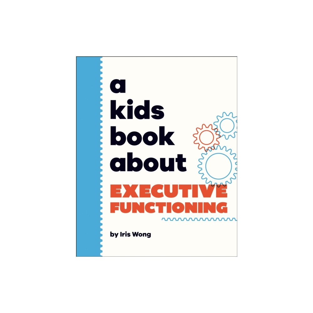 Dorling Kindersley Ltd A Kids Book About Executive Functioning (inbunden, eng)